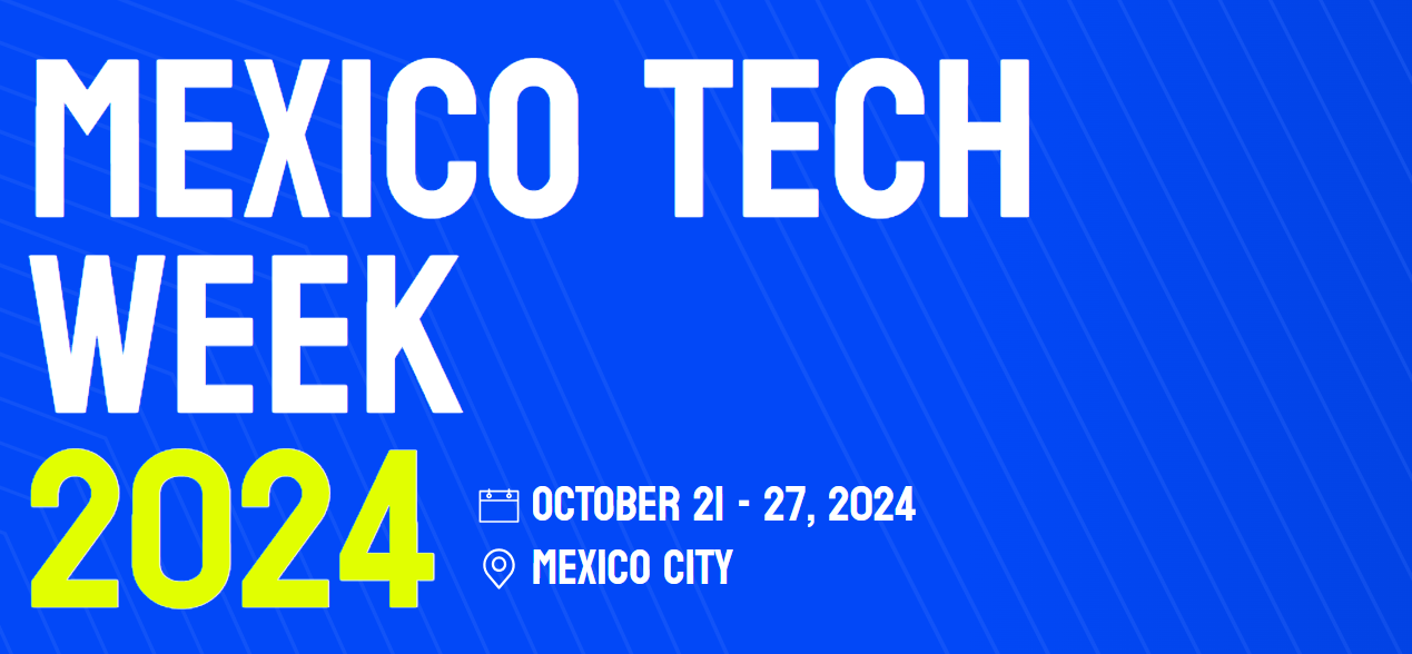 Mexico Tech Week 2024: Empowering Startups in Latin America